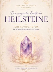 Die magische Kraft der Heilsteine Moments of Energy