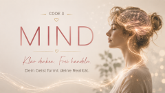 MIND Code - Dein Geist formt deine Realität
